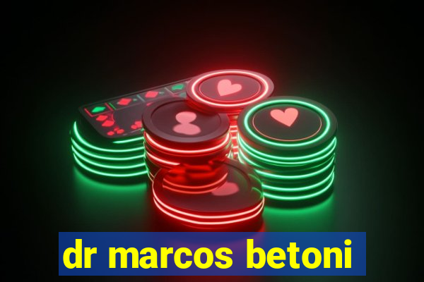 dr marcos betoni